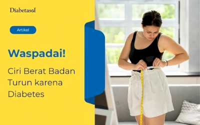 Waspadai! Ini Ciri Berat Badan Turun karena Diabetes